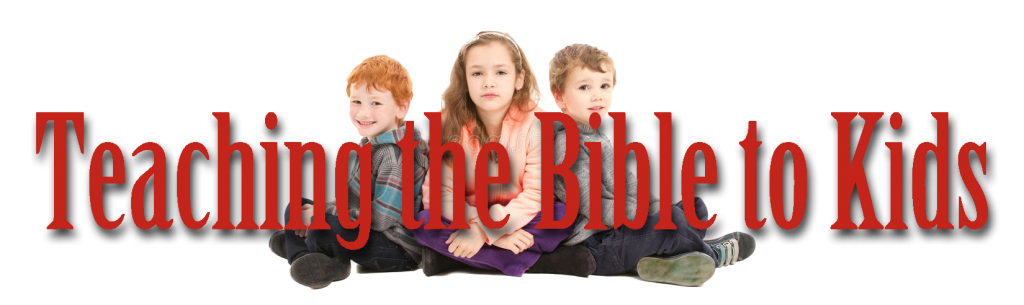 teaching-the-bible-to-kids-bible-stories-and-helps-for-teachers-of-children-compiled-over-the